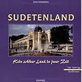 Sudetenland in Farbe: Kein sch�ner Land in jener Zeit
