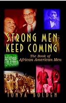 Strong Men Keep Coming: Book of African American Men