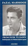 From Dusk to Dawn: Autobiography of a Pakistan Cricket Legend