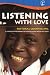 Listening with Love: Pastoral Counselling, A Christian Response to People Living with HIV/AIDS