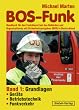BOS-Funk 1: Handbuch für den Funkdienst bei den Behörden und Organisationen mit Sicherheitsaufgaben (BOS) in Deutschland