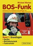 : BOS-Funk 1: Handbuch für den Funkdienst bei den Behörden und Organisationen mit Sicherheitsaufgaben (BOS) in Deutschland