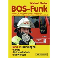 BOS-Funk 1: Handbuch f�r den Funkdienst bei den Beh�rden und Organisationen mit Sicherheitsaufgaben (BOS) in Deutschland