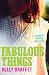 Fabulous Things: A Slightly Twisted Love Story