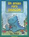 Un amigo para dragon/ A Friend for Dragon (Coleccion Primeras Lecturas) (Spanish Edition)