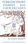 Turkish Stories from Four Decades (Three Continents Press)