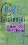 Cryptic Crosswords & How to Solve Them (Official American Mensa Puzzle Book)