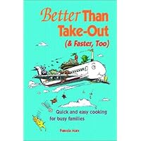 Better Than Take-Out (and Faster, Too)