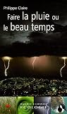 Faire la pluie ou le beau temps
