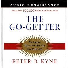 The Go-Getter by Peter B. Kyne, Alan Axelrod, and Arthur Morey