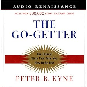 The Go-Getter by Peter B. Kyne, Alan Axelrod, and Arthur Morey