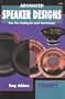 Advanced Speaker Designs for the Hobbyist & Technician