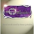 Outlander The Musical by Kevin Walsh, Mike Gibb, Sue Robertson, Allan Scott-Douglas, Ross Croll, Michelle Bruce, Annie Lennox, Cait Lennox