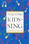 Teaching Kids to Sing