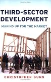 img - for Third-Sector Development: Making Up for the Market (ILR Press Book) book / textbook / text book