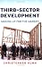 Book Third-Sector Development: Making Up for the Market (ILR Press Book)