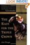 The Race for the Triple Crown: Horses, High Stakes and Eternal Hope