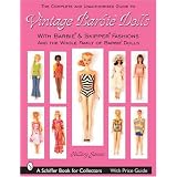 The Complete & Unauthorized Guide to Vintage Barbie Dolls® & Fashions (Schiffer Book for Collectors) (Paperback)