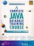 A Complete Java Database Training Course (2 Books ) with CDROM (Prentice Hall Complete Training Courses)