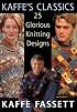 Kaffe's Classics: 25 Glorious Knitting Designs