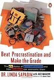 Beat Procrastination and Make the Grade: A Life-Saving Guide for Students