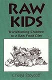 cover of Raw Kids: Transitioning Children to a Raw Food Diet