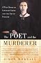 The Poet and the Murderer The Poet and the Murderer