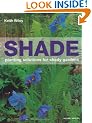 Shade: Planting Solutions for Shady Gardens