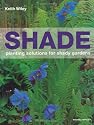 Shade: Planting Solutions for Shady Gardens