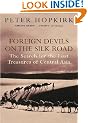 Foreign Devils on the Silk Road: The Search for the Lost Treasures of Central Asia