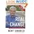 Real Change: From the World That Fails to the World That Works