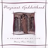 pregnant goddesshood a celebration of life