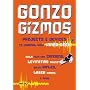 Gonzo Gizmos: Projects & Devices to Channel Your I&hellip by Simon Quellen Field