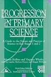 Progression in Primary Science: A Guide to the Nature and Practice of Science in Key Stages 1 and 2 (Roehampton Teaching Studies)