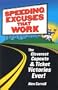 Speeding Excuses That Work: The Cleverest Copouts and Ticket Victories Ever