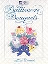 Baltimore Bouquets: Patterns and Techniques for Dimensional Applique
