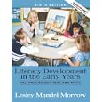 Literacy Development in the Early Years: Helping Children Read and Write (with MyEducationLab) (6th... by Lesley Morrow