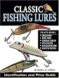 Classic Fishing Lures: Identification and Price Guide Image of Classic Fishing Lures: Identification and Price Guide