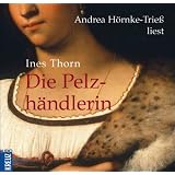 Die Pelzh�ndlerin, 6 Audio-CDsvon "Ines Thorn"