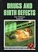 Book Drugs and Birth Defects (Drug Abuse Prevention Library)