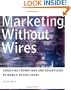 Marketing without Wires: Targeting Promotions and Advertising to Mobile Device Users