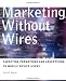 Marketing without Wires: Targeting Promotions and Advertising to Mobile Device Users