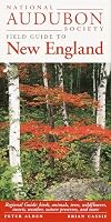 National Audubon Society Regional Guide to New England (National Audubon Society Field Guide to New England)