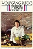 Wolfgang Puck's Modern French Cooking for the American Kitchen