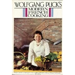 Wolfgang Puck's Modern French Cooking for the American Kitchen