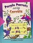 Purple Parrots Eating Carrots (Time-Life Early Learning Program)