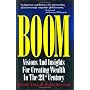 Boom: Visions and Insights for Creating Wealth in the 21st Century