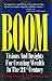 Books : Boom: Visions and Insights for Creating Wealth in the 21st Century