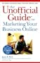 The Unofficial Guide to Marketing Your Business Online
