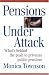 Pensions Under Attack: What's Behind the Push to Privatize Public Pensions (Canadian Centre for Policy Alternatives)